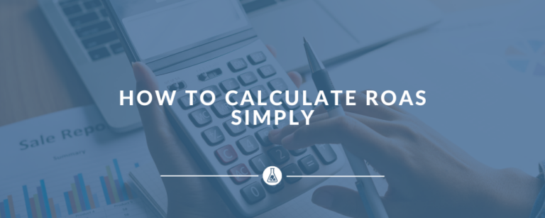 How to Calculate ROAS Simply