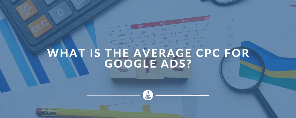 What Is the Average CPC for Google Ads?