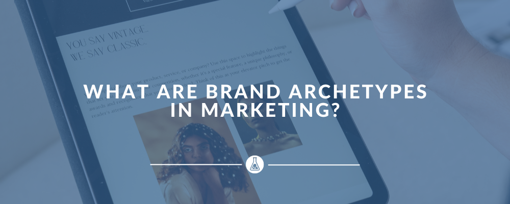 What Are Brand Archetypes in Marketing?