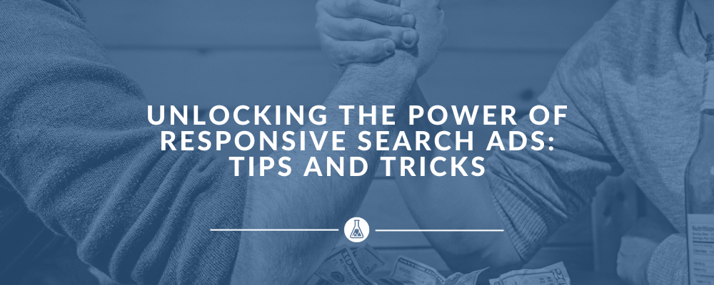 Unlocking the Power of Responsive Search Ads: Tips and Tricks